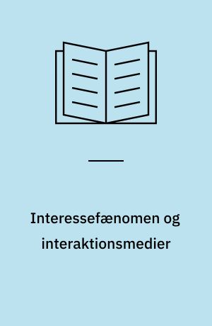 Interessefænomen og interaktionsmedier