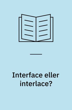 Interface eller interlace?