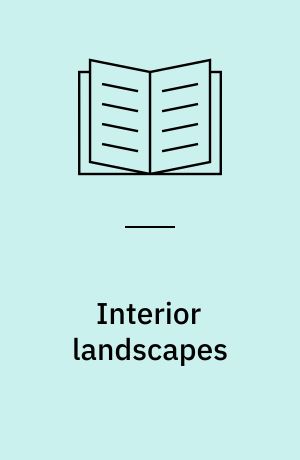 Interior landscapes
