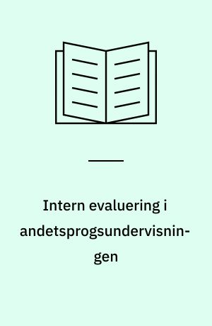 Intern evaluering i andetsprogsundervisningen : en antologi