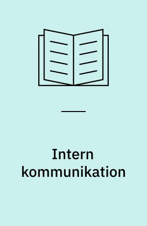 Intern kommunikation : virksomhedens livsnerve