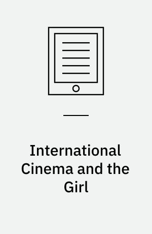 International Cinema and the Girl : Local Issues, Transnational Contexts