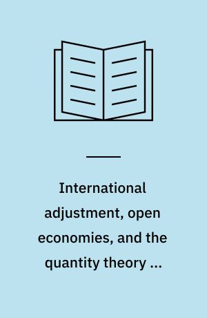 International adjustment, open economies, and the quantity theory of money