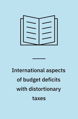 International aspects of budget deficits with distortionary taxes