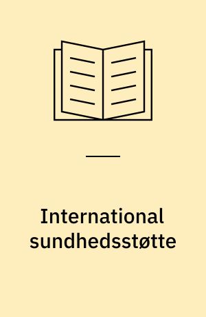 International sundhedsstøtte : fra Golfen til Sarajevo : en gennemgang af Forsvarets Sundhedstjenestes "kalender" over internationale opgaver