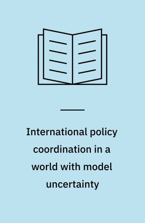 International policy coordination in a world with model uncertainty