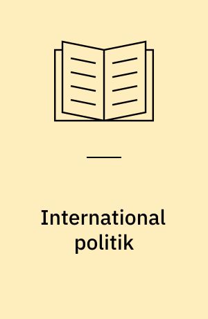 International politik : teorier og tilgangsvinkler