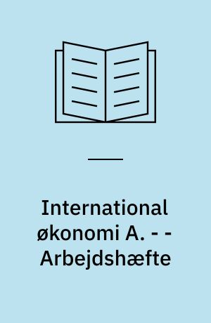 International økonomi A. - - Arbejdshæfte