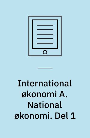 International økonomi A. National økonomi. Del 1