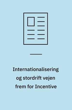Internationalisering og stordrift vejen frem for Incentive
