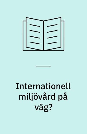 Internationell miljövård på väg?