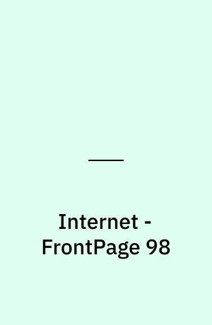 Internet - FrontPage 98 : interaktivt kursus