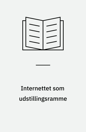 Internettet som udstillingsramme