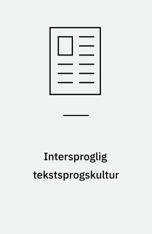 Intersproglig tekstsprogskultur : en udvidelse af dannelsesbegrebet