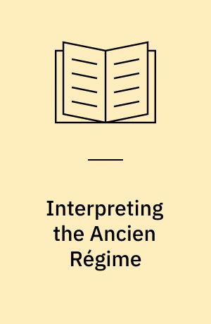 Interpreting the Ancien Régime : David Bien