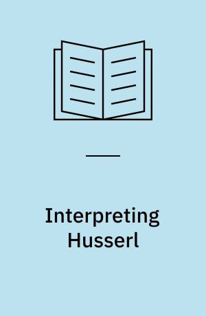 Interpreting Husserl : critical and comparative studies