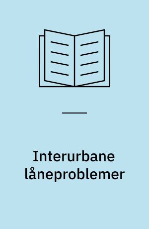 Interurbane låneproblemer : Konference på Solhavegaard, Espergærde, 2.-3. december 1970