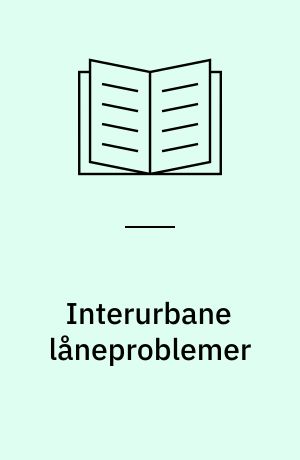 Interurbane låneproblemer : Konference på Solhavegaard, Espergærde, 2.-3. december 1970