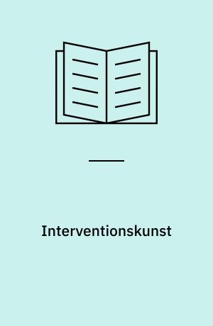 Interventionskunst : kunstens aktuelle evne til at iagttage