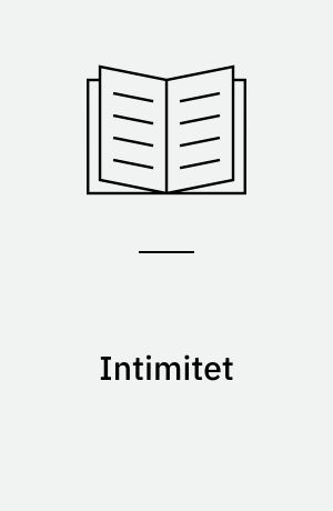 Intimitet : myten om civilisationsprocessen, band 2