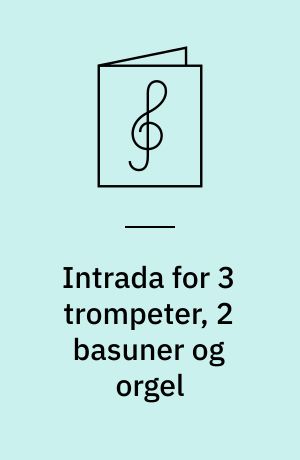Intrada for 3 trompeter, 2 basuner og orgel