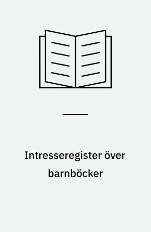 Intresseregister över barnböcker : aktuella teman för förskola och lågstadium