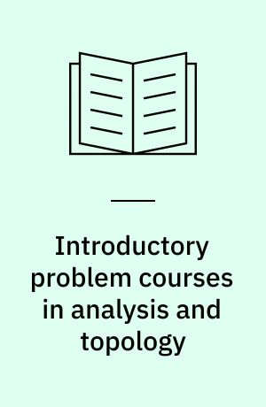 Introductory problem courses in analysis and topology