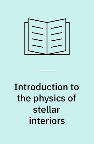 Introduction to the physics of stellar interiors