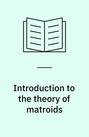 Introduction to the theory of matroids