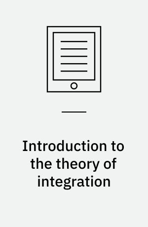 Introduction to the theory of integration
