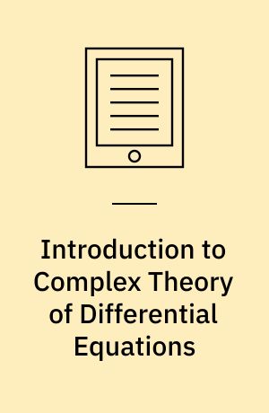 Introduction to Complex Theory of Differential Equations