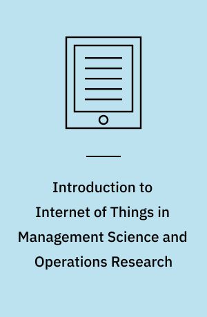 Introduction to Internet of Things in Management Science and Operations Research : Implemented Studies