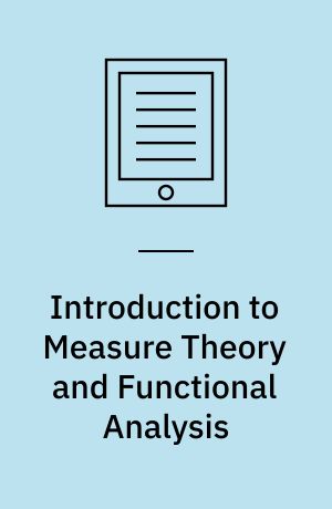 Introduction to Measure Theory and Functional Analysis