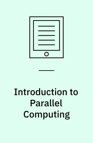 Introduction to Parallel Computing : From Algorithms to Programming on State-of-the-Art Platforms
