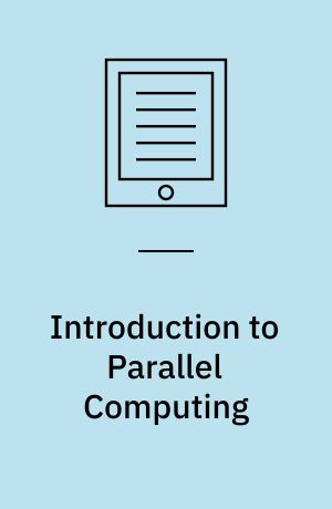 Introduction to Parallel Computing : From Algorithms to Programming on State-of-the-Art Platforms