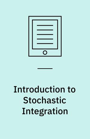 Introduction to Stochastic Integration