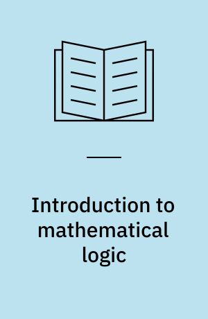 Introduction to mathematical logic : Set theory, computable functions, model theory