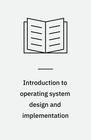 Introduction to operating system design and implementation : the OSP 2 approach