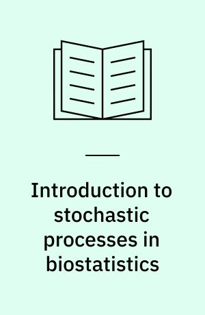 Introduction to stochastic processes in biostatistics