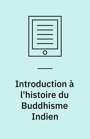 Introduction à l'histoire du Buddhisme Indien