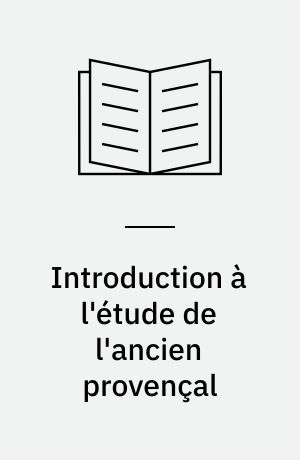 Introduction à l'étude de l'ancien provençal