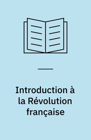 Introduction à la Révolution française : Texte établi sur le manuscrit original et présenté par Fernand Rude