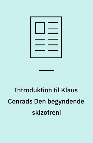 Introduktion til Klaus Conrads Den begyndende skizofreni