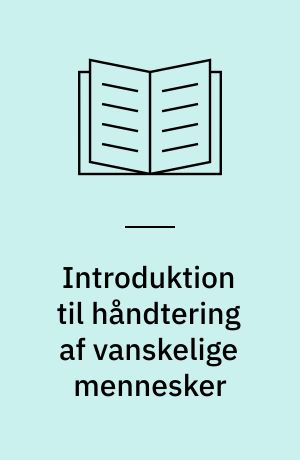 Introduktion til håndtering af vanskelige mennesker