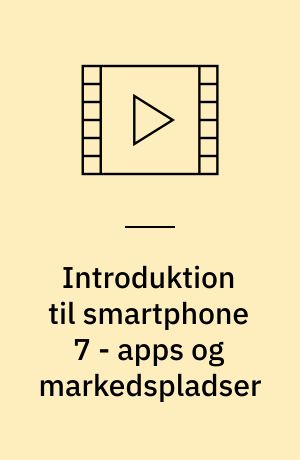 Introduktion til smartphone 7 - apps og markedspladser
