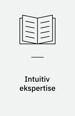 Intuitiv ekspertise : den bristede drøm om tænkende maskiner