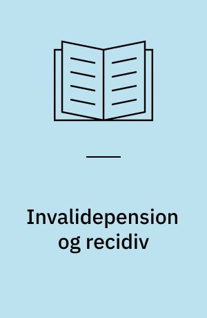 Invalidepension og recidiv : en undersøgelse over invalidepensionens betydning for tilbagefald hos personer, der har været indsat på anstalten ved Herstedvester