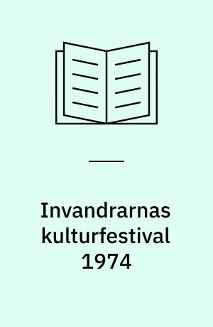 Invandrarnas kulturfestival 1974 : konst och konsthantverk