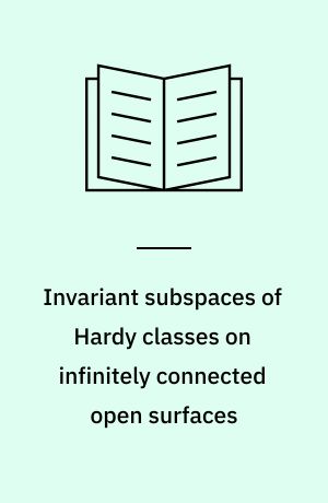 Invariant subspaces of Hardy classes on infinitely connected open surfaces