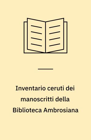 Inventario ceruti dei manoscritti della Biblioteca Ambrosiana